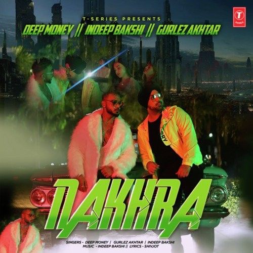 Download Nakhra Deep Money, Gurlez Akhtar mp3 song, Nakhra Deep Money, Gurlez Akhtar full album download