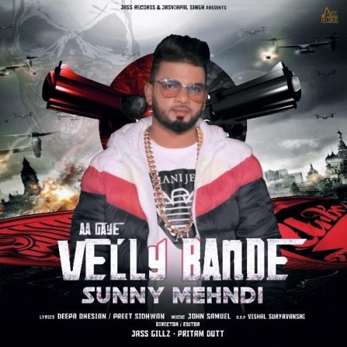 Download Aa Gaye Velly Bande Sunny Mehndi mp3 song, Aa Gaye Velly Bande Sunny Mehndi full album download