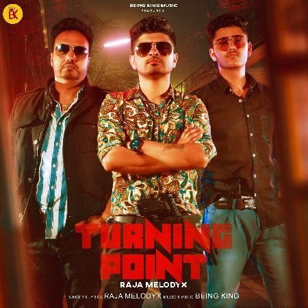 Download Turning Point Raja MelodyX mp3 song, Turning Point Raja MelodyX full album download