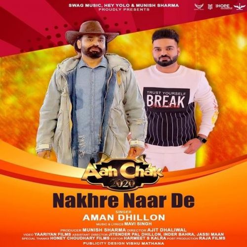 Download Nakhre Naar De Aman Dhillon mp3 song, Nakhre Naar De Aman Dhillon full album download
