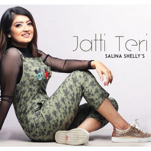 Download Jatti Teri Ve Salina Shelly mp3 song, Jatti Teri Ve Salina Shelly full album download