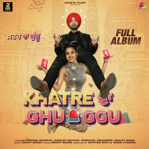 Khatre Da Ghuggu By Jordan Sandhu, Gurlej Akhtar and others... full mp3 album