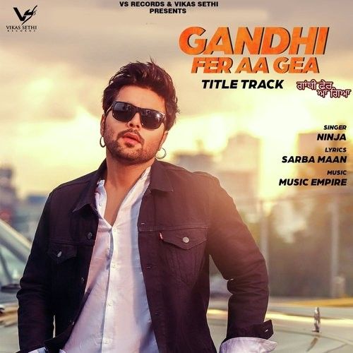 Download Gandhi Fer Aa Gea Ninja mp3 song, Gandhi Fer Aa Gea Ninja full album download