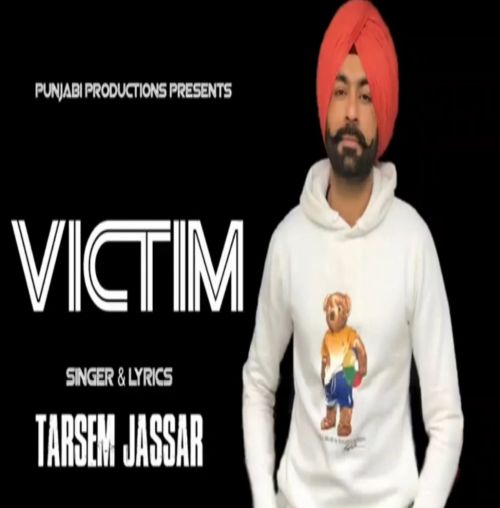 Download Victim Tarsem Jassar mp3 song, Victim Tarsem Jassar full album download