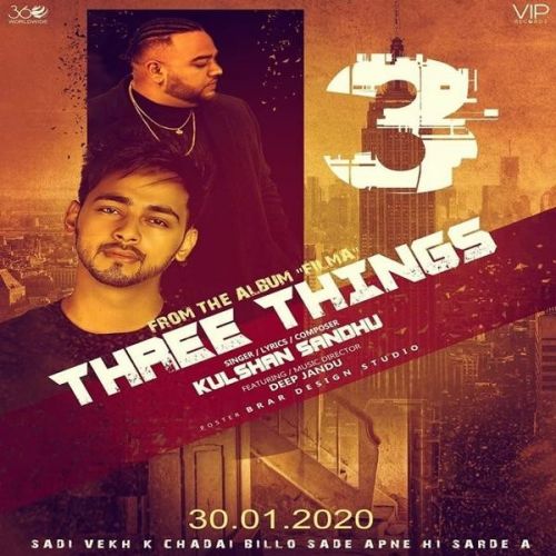 Download Three Things Kulshan Sandhu, Deep Jandu mp3 song, Three Things Kulshan Sandhu, Deep Jandu full album download