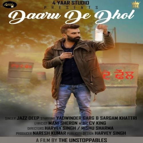 Download Daaru De Dhol Jazz Deep mp3 song, Daaru De Dhol Jazz Deep full album download