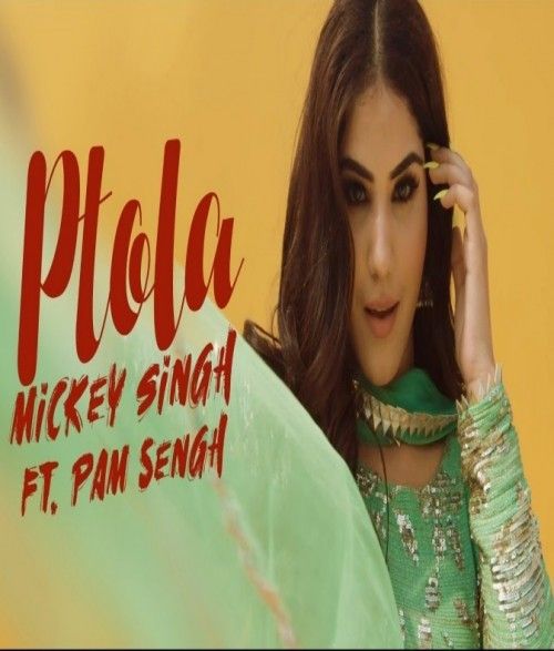 Ptola Lyrics by Mickey Singh, PAM Sengh