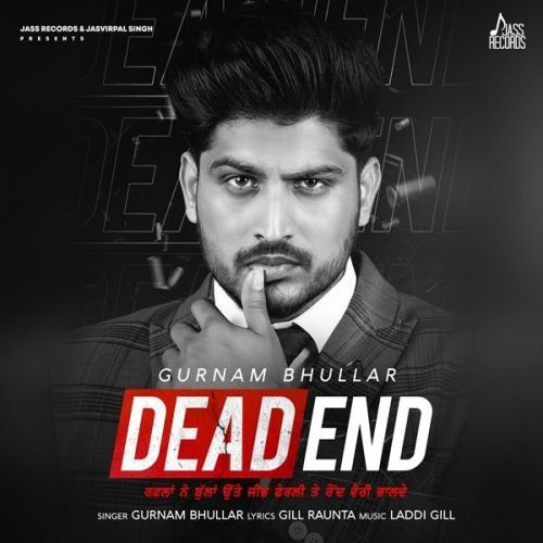 Download Challa Gurnam Bhullar mp3 song, Dead End Gurnam Bhullar full album download