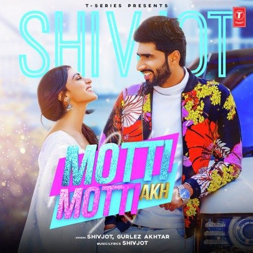 Download Motti Motti Akh Shivjot, Gurlej Akhtar mp3 song, Motti Motti Akh Shivjot, Gurlej Akhtar full album download