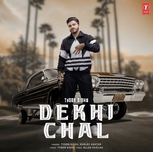 Dekhi Chal Lyrics by Tyson Sidhu, Gurlez Akhtar