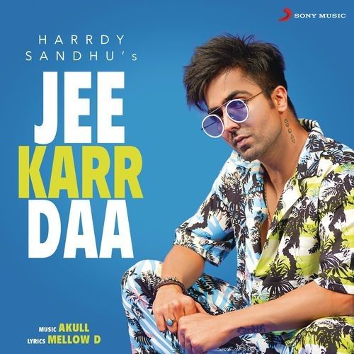 Jee Karr Daa Lyrics by Harrdy Sandhu
