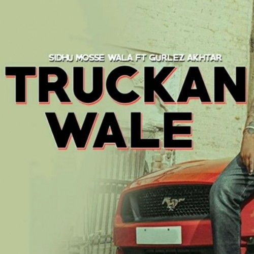 Download Truckan Wale Sidhu Moose Wala, Gurlez Akhtar mp3 song, Truckan Wale Sidhu Moose Wala, Gurlez Akhtar full album download