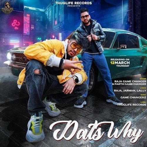 Download Dats Why Raja Game Changerz, Parth Game Changerz mp3 song, Dats Why Raja Game Changerz, Parth Game Changerz full album download