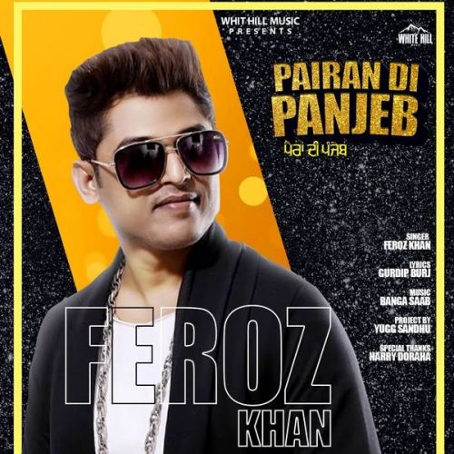 Download Pairan Di Panjeb Feroz Khan mp3 song, Pairan Di Panjeb Feroz Khan full album download