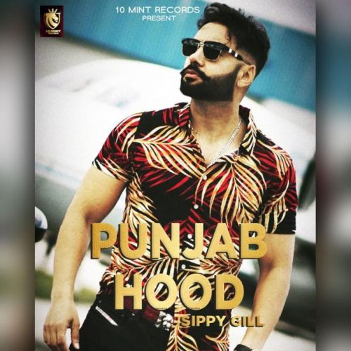 Download Punjab Hood Sippy Gill mp3 song, Punjab Hood Sippy Gill full album download