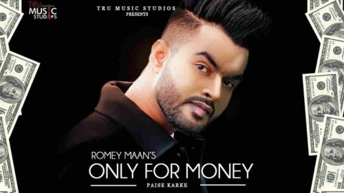 Download Only for Money (Paise Karke) Romey Maan mp3 song, Only for Money (Paise Karke) Romey Maan full album download