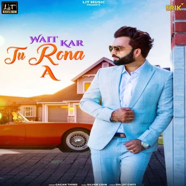 Download Wait Kar Tu Rona A Gagan Thind mp3 song, Wait Kar Tu Rona A Gagan Thind full album download