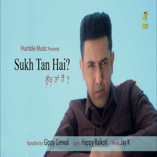Download Sukh Tan Hai Gippy Grewal mp3 song, Sukh Tan Hai Gippy Grewal full album download