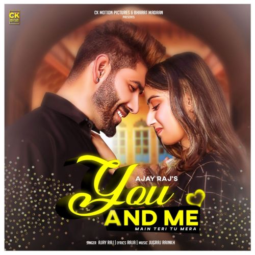 Download You And Me Ajay Raj mp3 song, You And Me Ajay Raj full album download