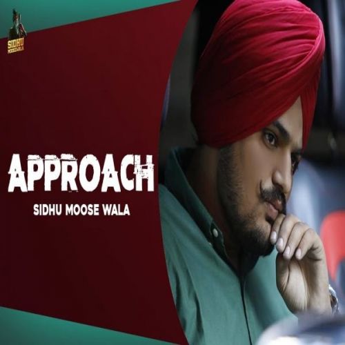Approach Lyrics by Sidhu Moose Wala