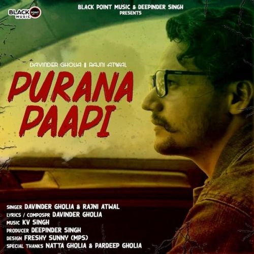 Download Purana Paapi Davinder Gholia, Rajni Atwal mp3 song, Purana Paapi Davinder Gholia, Rajni Atwal full album download