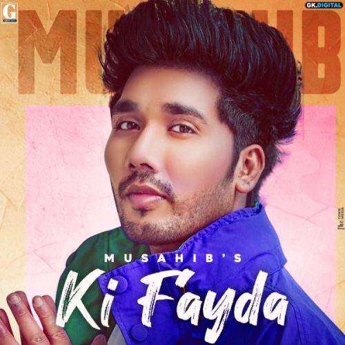 Download Ki Fayda Musahib mp3 song, Ki Fayda Musahib full album download