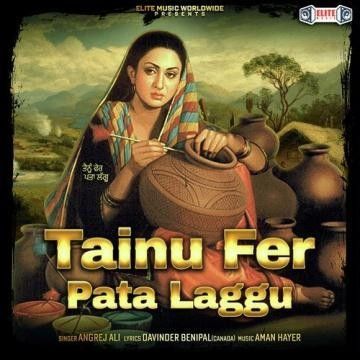 Download Tainu Fer Pata Laggu Angrej Ali mp3 song, Tainu Fer Pata Laggu Angrej Ali full album download