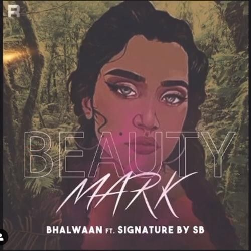 Download Beauty Mark Bhalwaan mp3 song, Beauty Mark Bhalwaan full album download