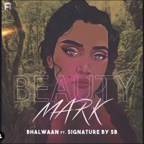 Download Beauty Mark Bhalwaan mp3 song