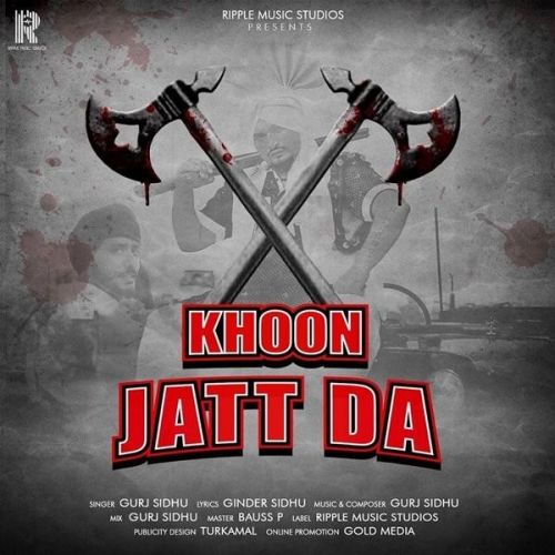 Download Khoon Jatt Da Gurj Sidhu mp3 song, Khoon Jatt Da Gurj Sidhu full album download