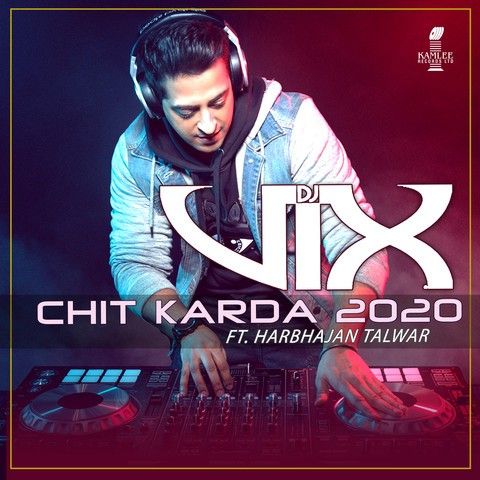 Download Chit Karda 2020 Dj Vix, Harbhajan Talwar mp3 song, Chit Karda 2020 Dj Vix, Harbhajan Talwar full album download