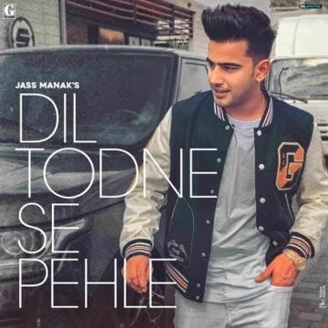 Download Dil Todne Se Pehle Jass Manak mp3 song, Dil Todne Se Pehle Jass Manak full album download