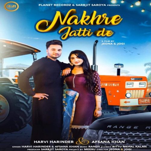 Download Nakhre Jatti De Afsana Khan, Harvi Harinder mp3 song, Nakhre Jatti De Afsana Khan, Harvi Harinder full album download