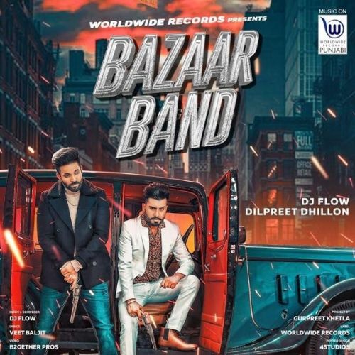 Download Bazaar Band DJ Flow, Dilpreet Dhillon mp3 song, Bazaar Band DJ Flow, Dilpreet Dhillon full album download