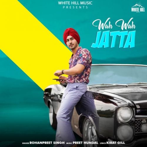 Download Wah Wah Jatta Rohanpreet Singh mp3 song, Wah Wah Jatta Rohanpreet Singh full album download
