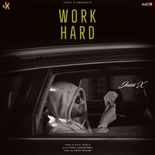 Download Work Hard Jassi X mp3 song, Work Hard Jassi X full album download