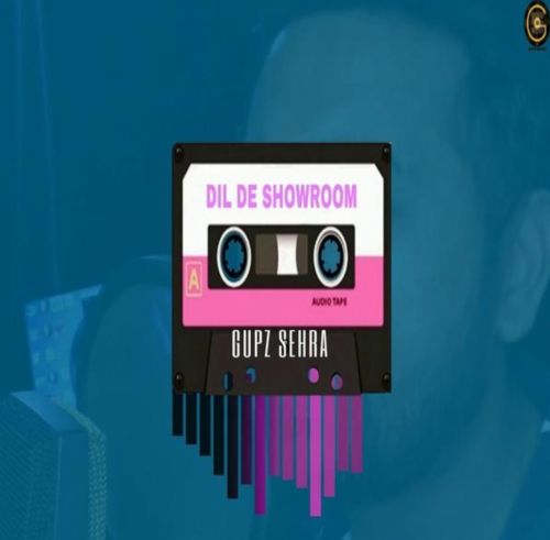 Download Dil De Showroom Gupz Sehra mp3 song, Dil De Showroom Gupz Sehra full album download