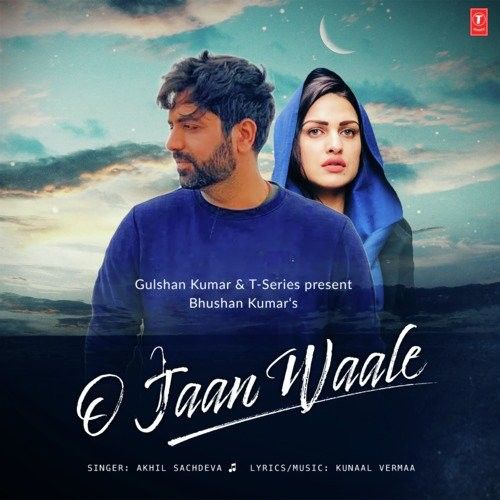 Download O Jaan Waale Akhil Sachdeva mp3 song, O Jaan Waale Akhil Sachdeva full album download