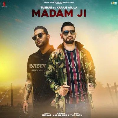Download Madam Ji Tushar, Karan Aujla mp3 song, Madam Ji Tushar, Karan Aujla full album download