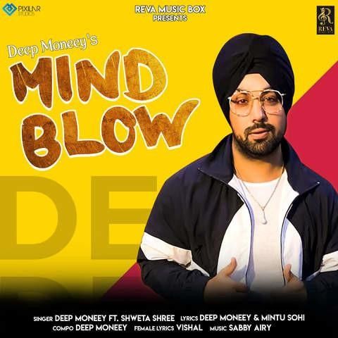 Download Mind Blow Deep Money, Shweta Shree mp3 song, Mind Blow Deep Money, Shweta Shree full album download