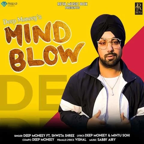 Download Mind Blow Deep Money, Shweta Shree mp3 song, Mind Blow Deep Money, Shweta Shree full album download