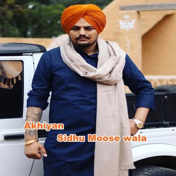 Download Akhiyan Sidhu Moose Wala mp3 song