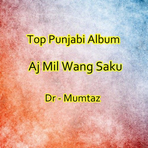 Download Kali Chendri Dr Mumtaz mp3 song, Aj Mil Wang Saku Dr Mumtaz full album download