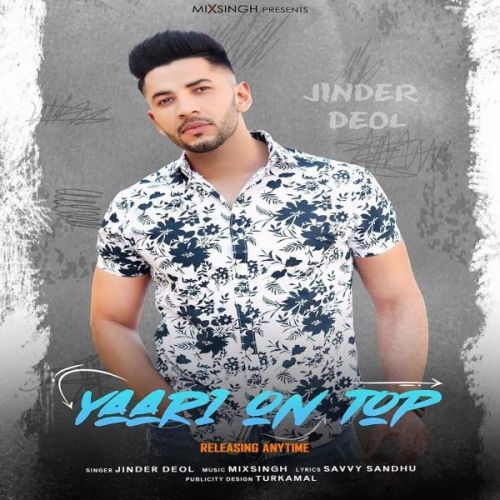 Download Yaari on Top Jinder Deol mp3 song, Yaari on Top Jinder Deol full album download