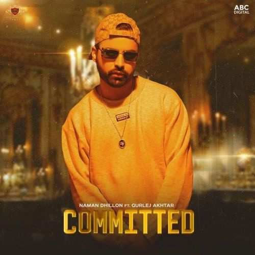 Download Committed Naman Dhillon, Gurlej Akhtar mp3 song, Committed Naman Dhillon, Gurlej Akhtar full album download