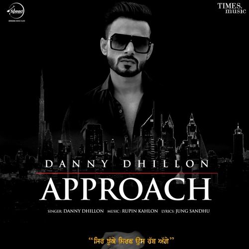 Download Approach Danny Dhillon mp3 song, Approach Danny Dhillon full album download