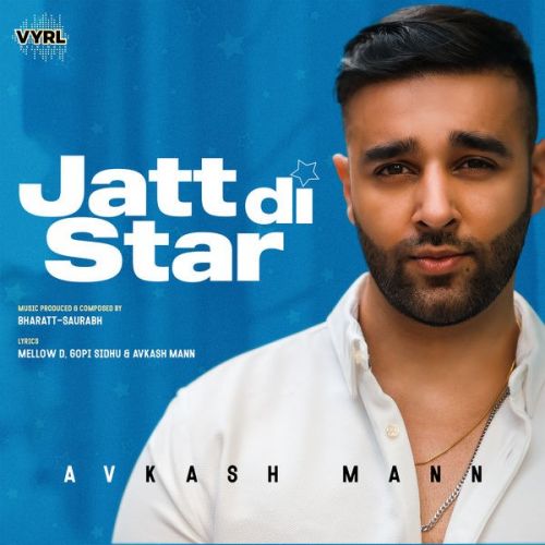 Download Jatt Di Star Avkash Mann mp3 song, Jatt Di Star Avkash Mann full album download