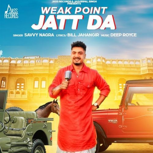 Download Weak Point Jatt Da Savvy Nagra mp3 song, Weak Point Jatt Da Savvy Nagra full album download