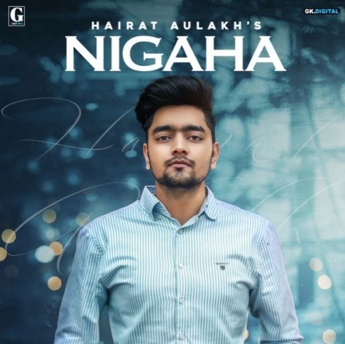 Download Nigaha Hairat Aulakh mp3 song, Nigaha Hairat Aulakh full album download