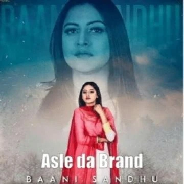 Download Asle da Brand Baani Sandhu and Zaildar mp3 song
